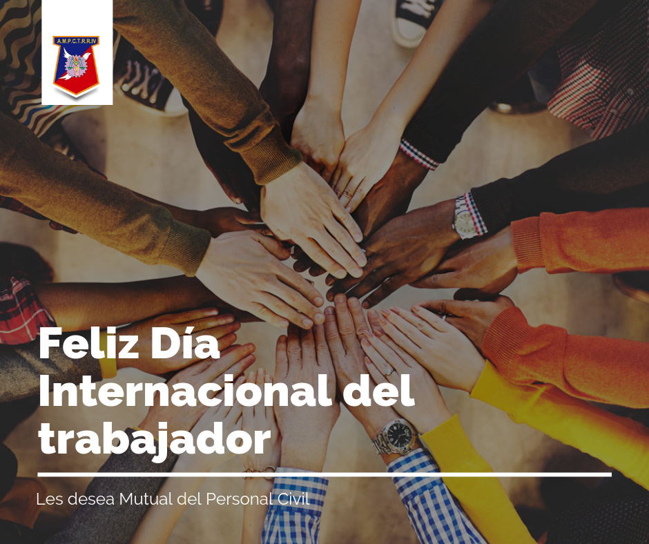 Feliz Día Internacional Del Trabajador Mutual Personal Civil Río Cuarto 9887